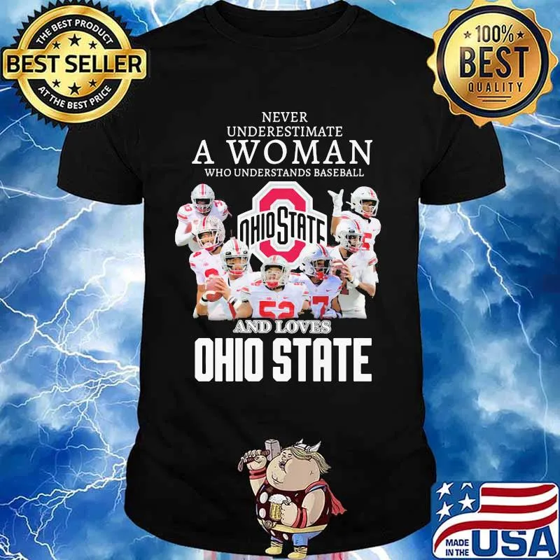 Never Underestimate A Woman Who Understands Baseball And Loves Ohio State Football Shirt