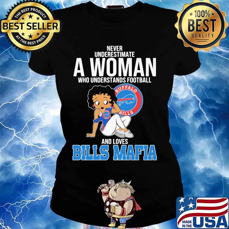 Never Underestimate A Woman Who Understands Football And Loves Bills Mafia Shirt Ladies tee