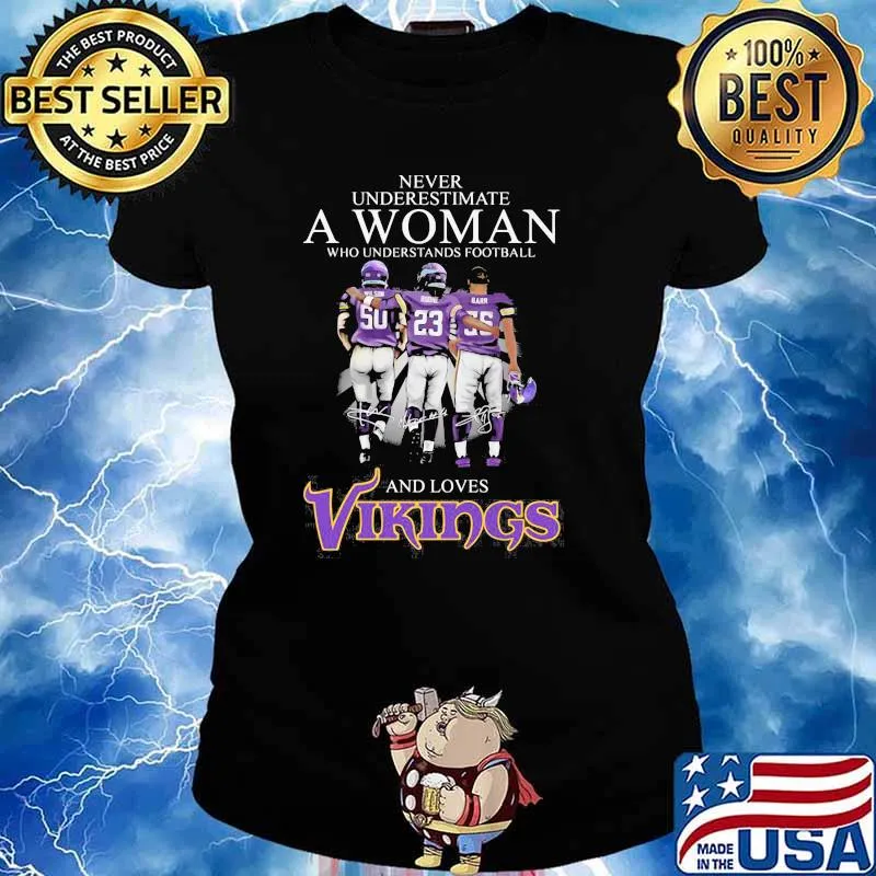 Never Underestimate A Woman Who Understands Football And Loves Vikings Signature Shirt Ladies tee
