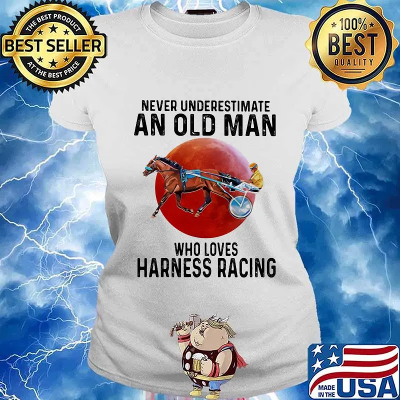 Never Underestimate An Old Man Who Loves Harness Racing Moon Blood Shirt Ladies tee