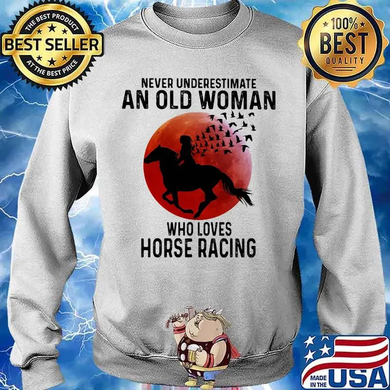 Never Underestimate An Old Man Who Loves Horse Racing The Moon Shirt Sweater