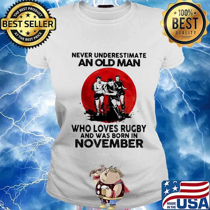 Never Underestimate An Old Man Who Loves Rugby And Was Born In November Moon Blood Shirt Ladies tee
