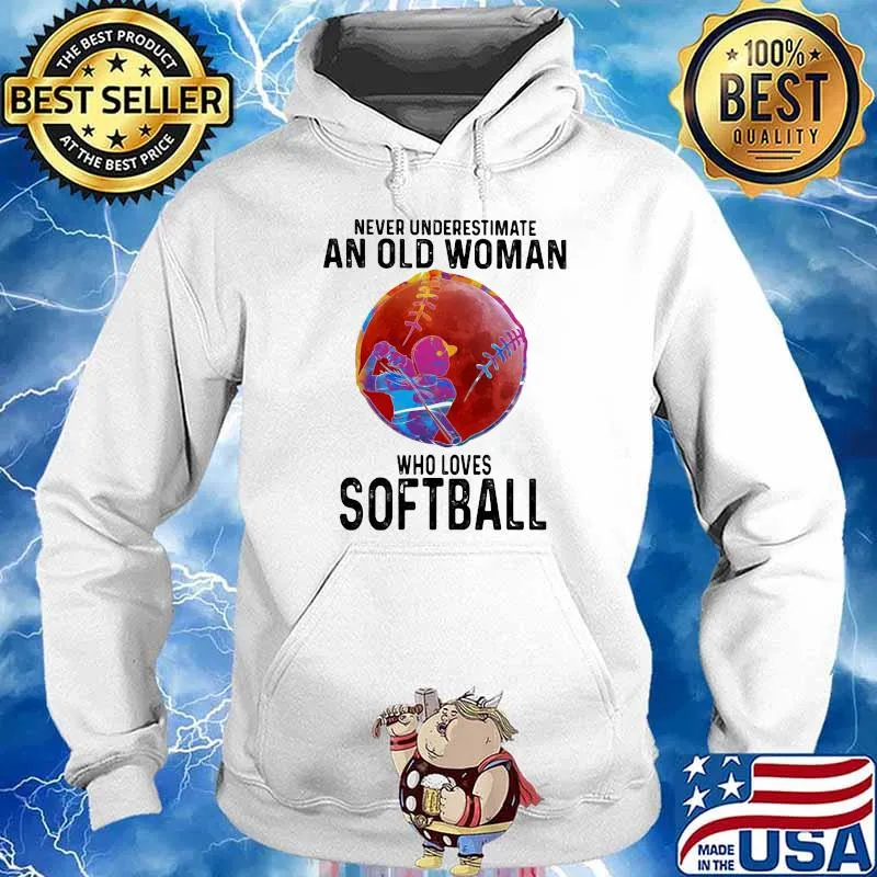 Never Underestimate An Old Woman Who Loves Softball Moon Blood Shirt Hoodie