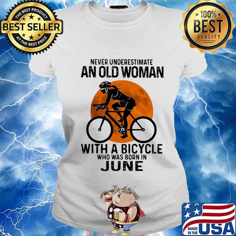 Never Underestimate An Old Woman With A Bicycle Who Was Born In June The Moon Shirt Ladies tee
