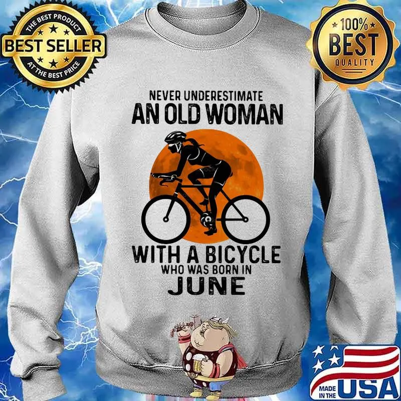 Never Underestimate An Old Woman With A Bicycle Who Was Born In June The Moon Shirt Sweater