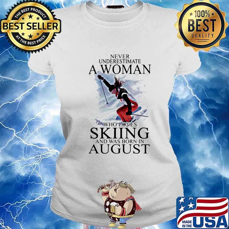Never Understimate An Old Man Who Loves Skiing And Was Born In August Shirt Ladies tee