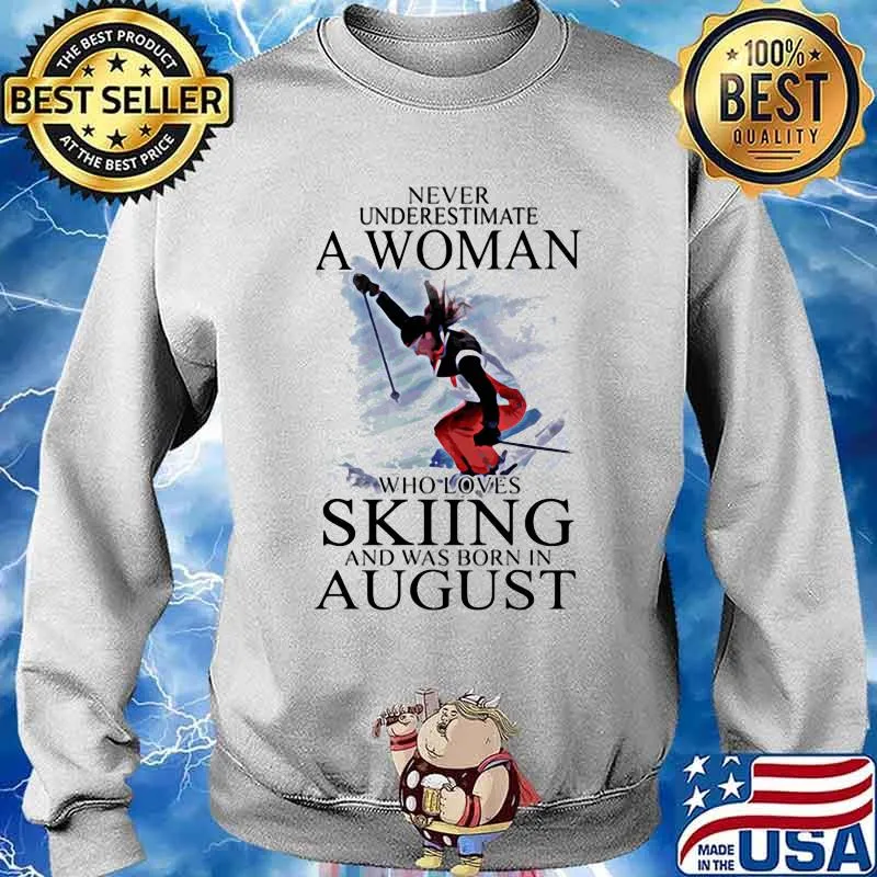 Never Understimate An Old Man Who Loves Skiing And Was Born In August Shirt Sweater
