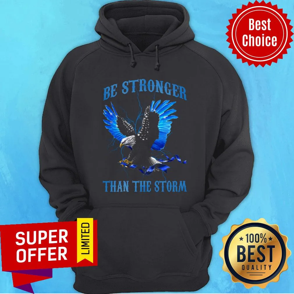 Nice Be Stronger Than The Storm Shirt - Image 5