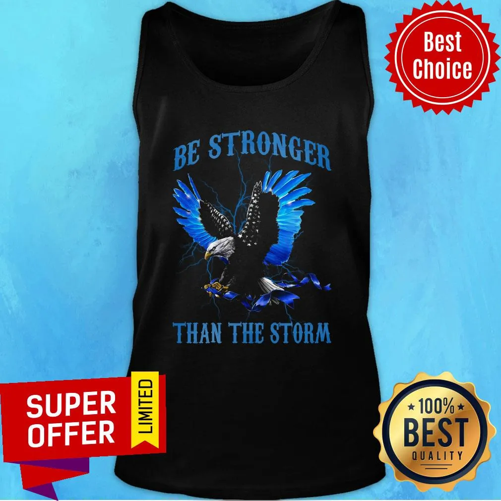 Nice Be Stronger Than The Storm Shirt - Image 3