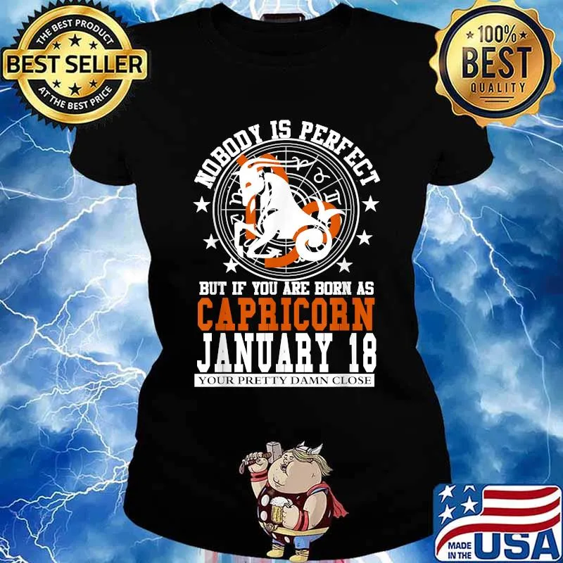 Nobody Is Perfect But It You Are Born As Capricorn January 18 Zodiac Astrology Star Horoscope Shirt Ladies tee