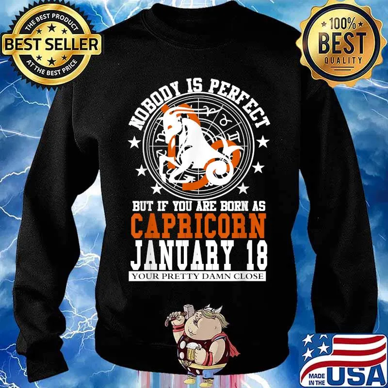 Nobody Is Perfect But It You Are Born As Capricorn January 18 Zodiac Astrology Star Horoscope Shirt Sweater