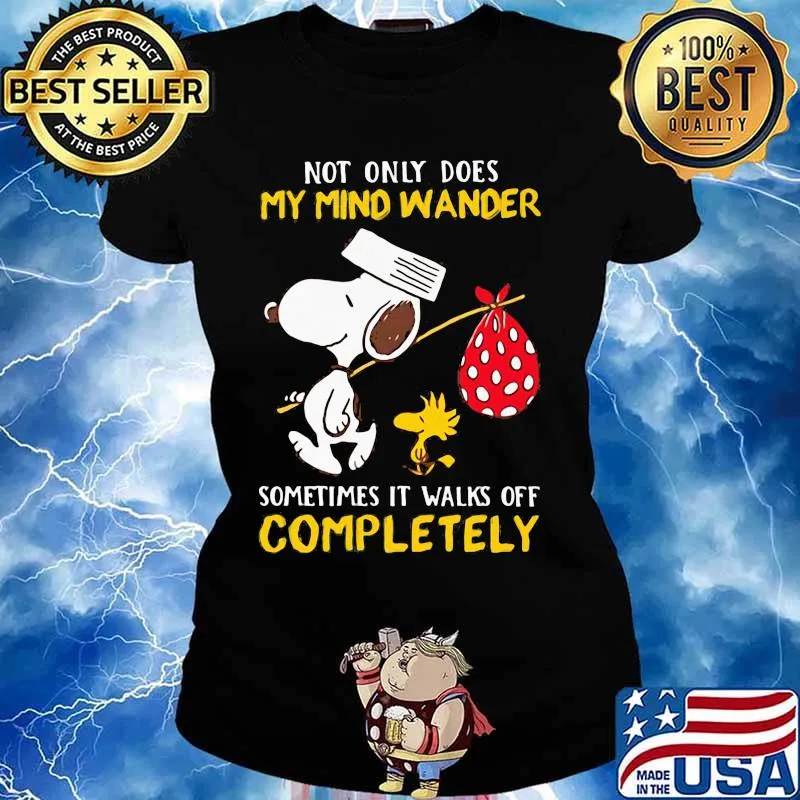 Not Only Does My Mind Wander Sometimes It Walks Off Completely Snoopy Shirt Ladies tee