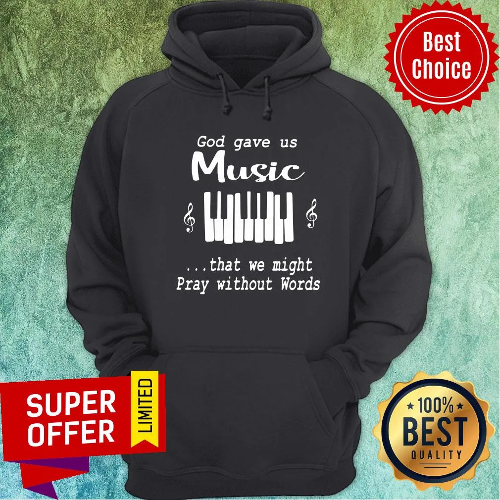 Official God gave us Music That We Might Pray Without Words Shirt - Image 5