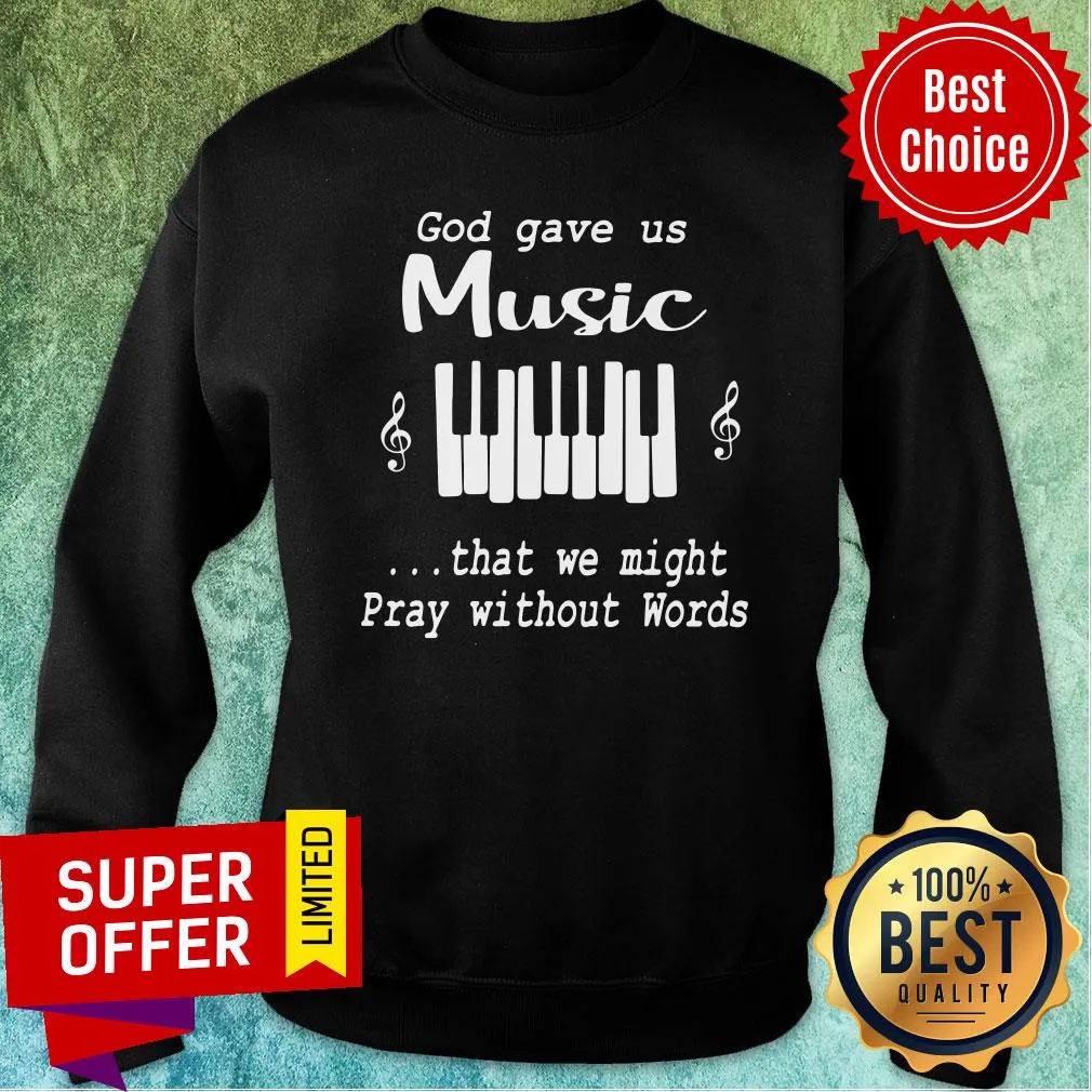 Official God gave us Music That We Might Pray Without Words Shirt - Image 4