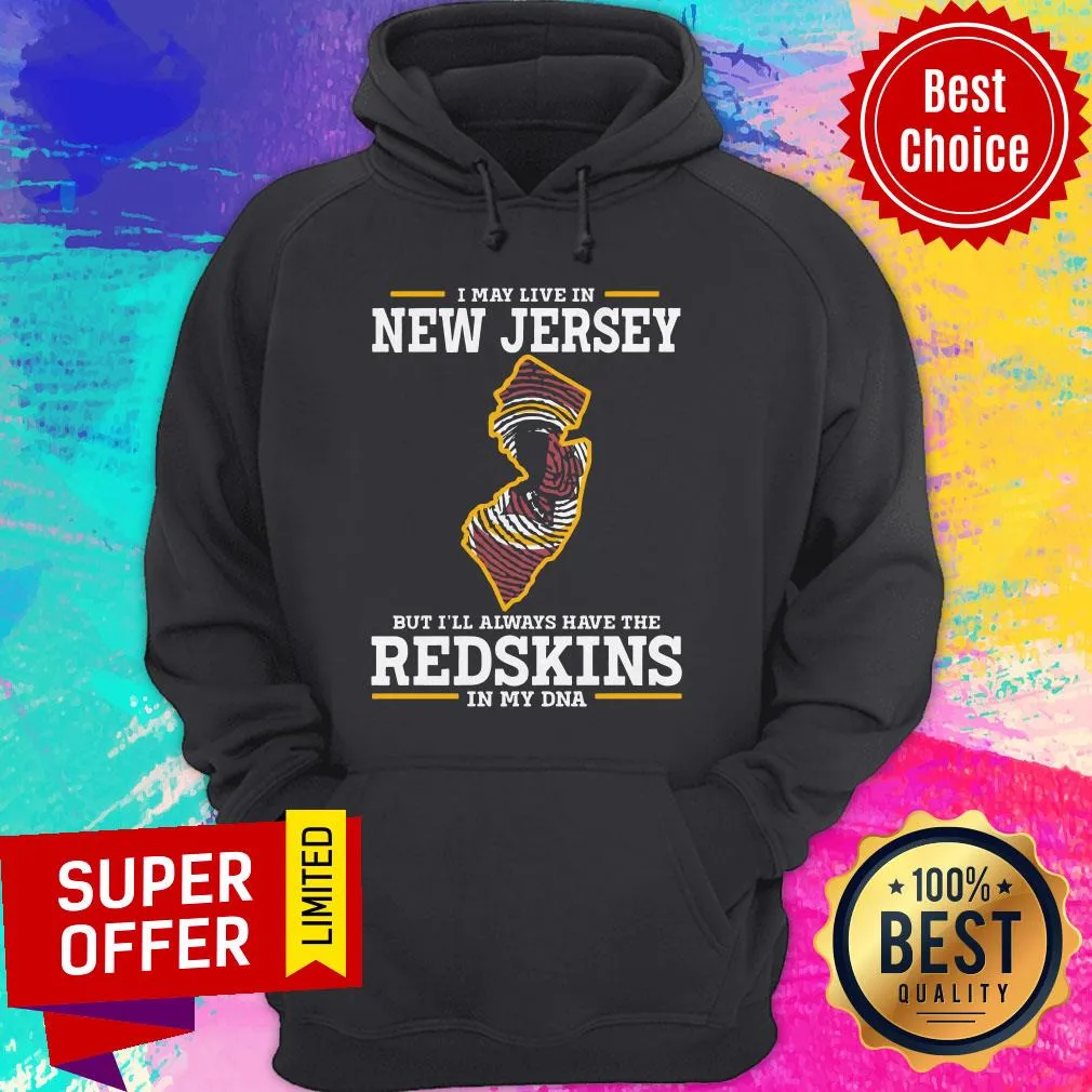 Official I May Live In New Jersey But Ill Always Have The Redskins In My DNA Shirt - Image 5
