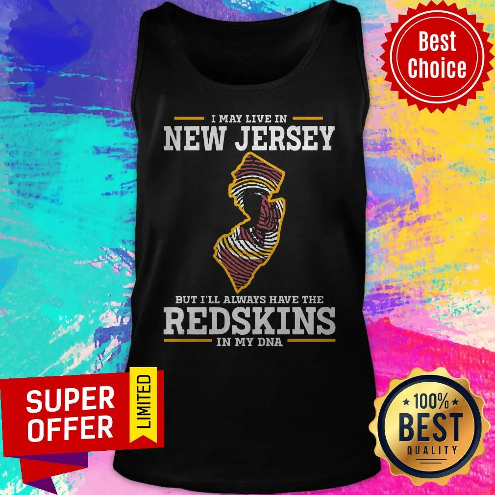 Official I May Live In New Jersey But Ill Always Have The Redskins In My DNA Shirt - Image 4