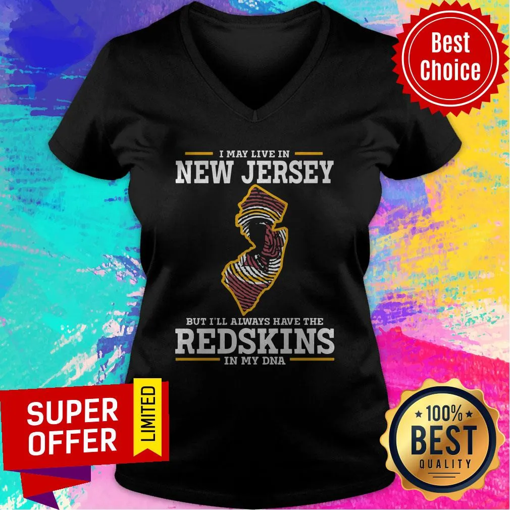 Official I May Live In New Jersey But Ill Always Have The Redskins In My DNA Shirt - Image 3