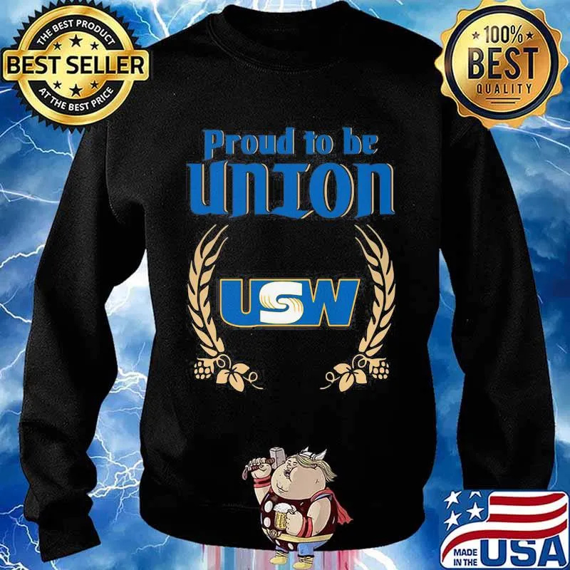 Official Proud To Be Union United Steelworkers Logo Shirt Sweater