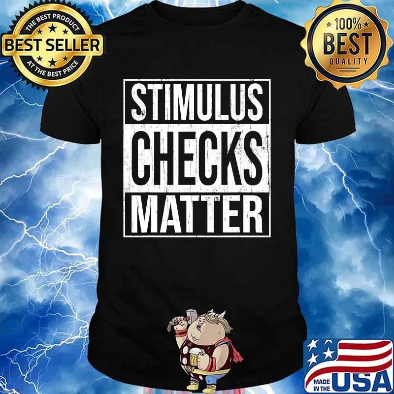 Official Stimulus Check Matter Quote Shirt