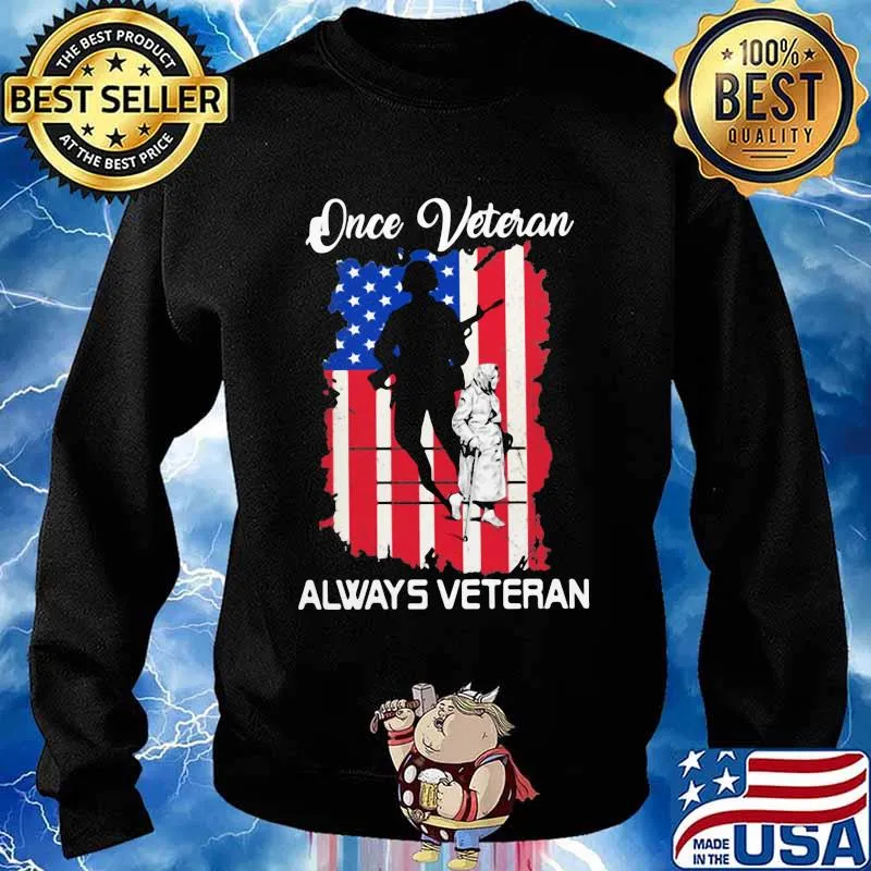 Once Veteran Always Veteran American Flag Shirt Sweater