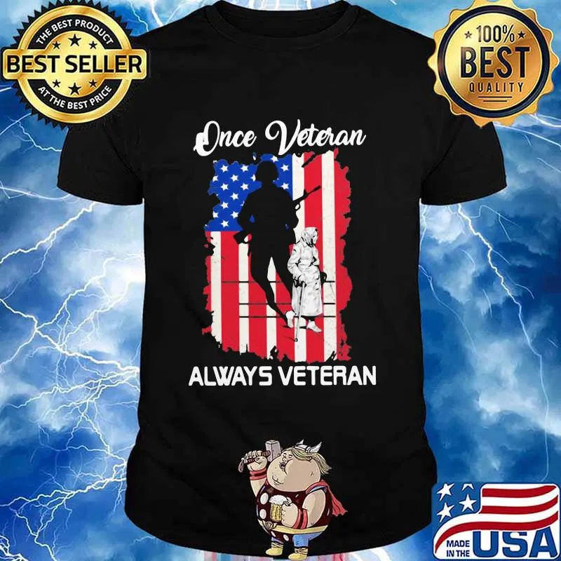 Once Veteran Always Veteran American Flag Shirt