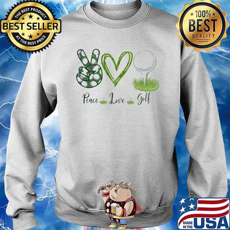 Peace Love Golf Grass Shirt Sweater