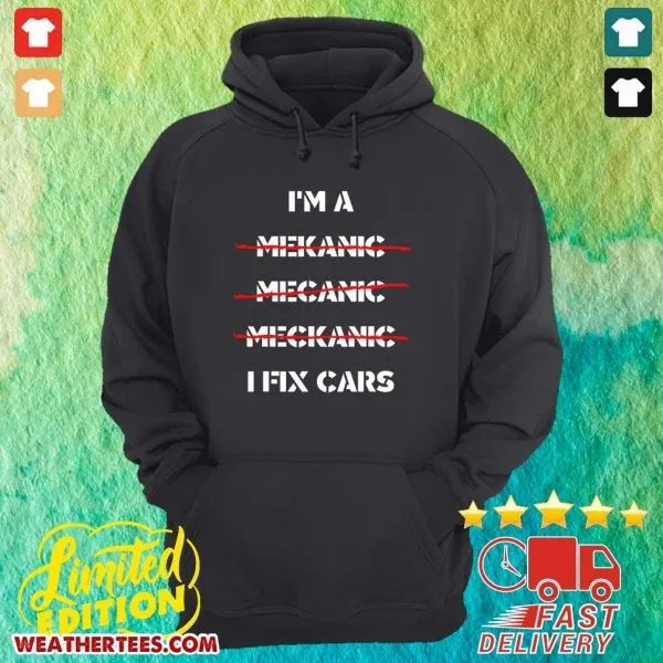 Premium I Am A Mechanic I Fix Car Mechanic Repairman Shirt - Image 5