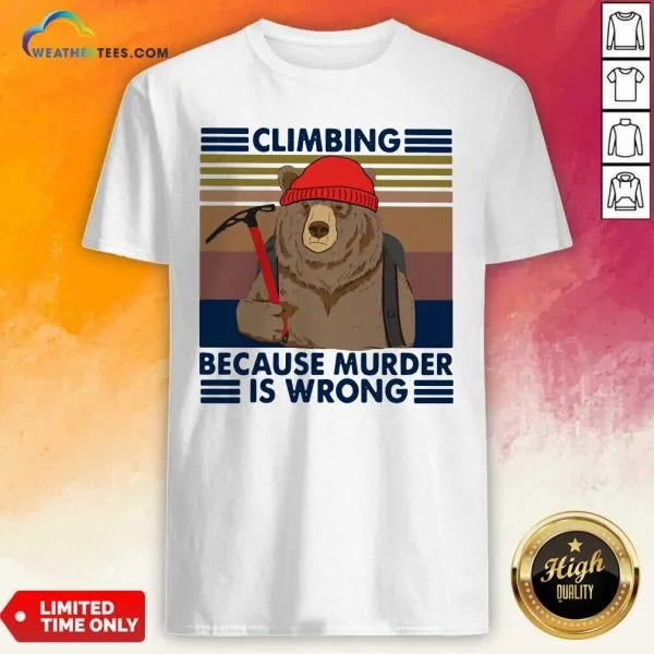 Pretty Climbing Because Murder Is Wrong Bear Vintage Shirt
