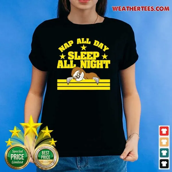Pretty Sloth Nap All Day Sleep All Night Shirt - Image 5