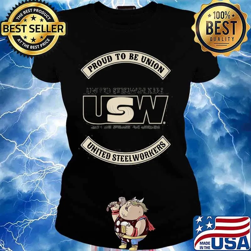 Proud To Be Union United Steelworkers Logo Shirt Ladies tee