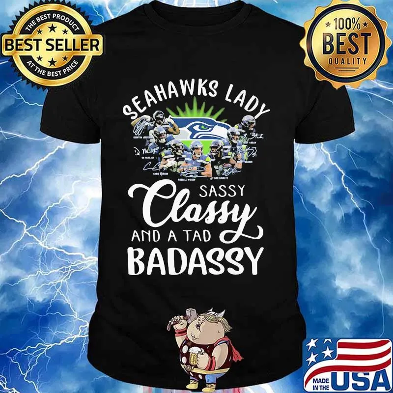 Seatle Seahawks Lady Sassy Classy And A Tad Badassy Shirt