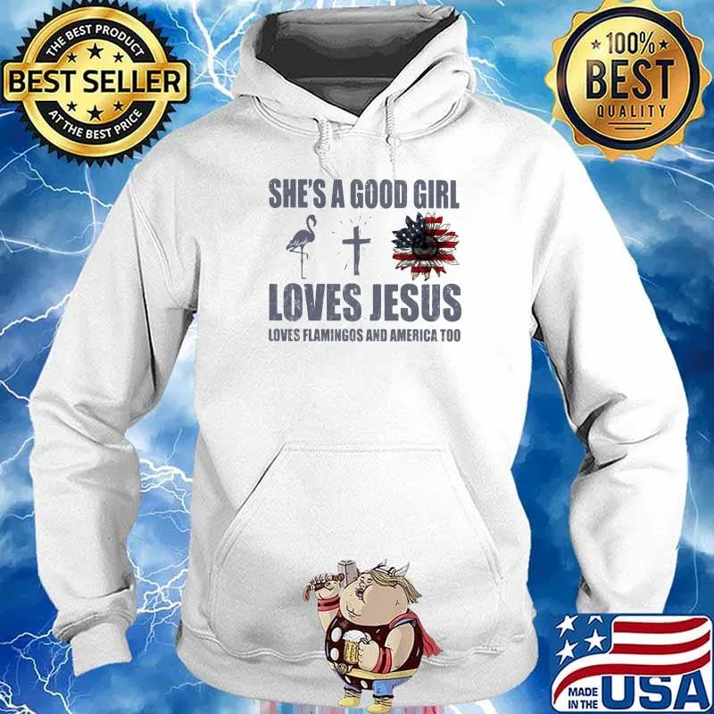 She's A Good Girl Love Jesus Love Flamngocs And American Too Shirt Hoodie