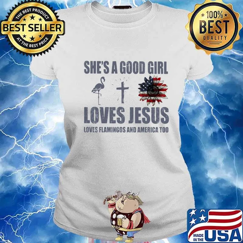 She's A Good Girl Love Jesus Love Flamngocs And American Too Shirt Ladies tee