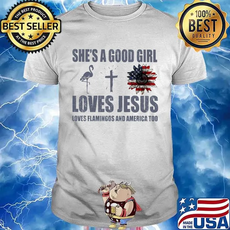 She's A Good Girl Love Jesus Love Flamngocs And American Too Shirt
