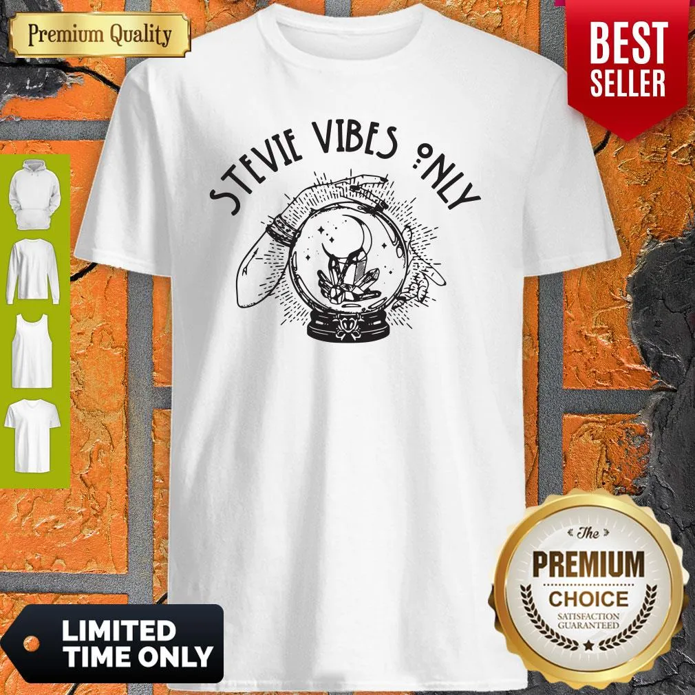 Official Stevie Vibes Only Shirt