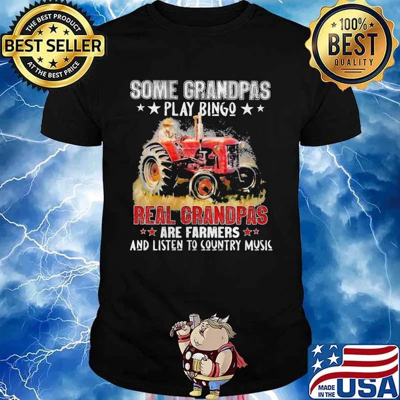 Some Grandpas Play Bingo Real Grandpas Are Farmers And Listen To Country Music Truck Shirt