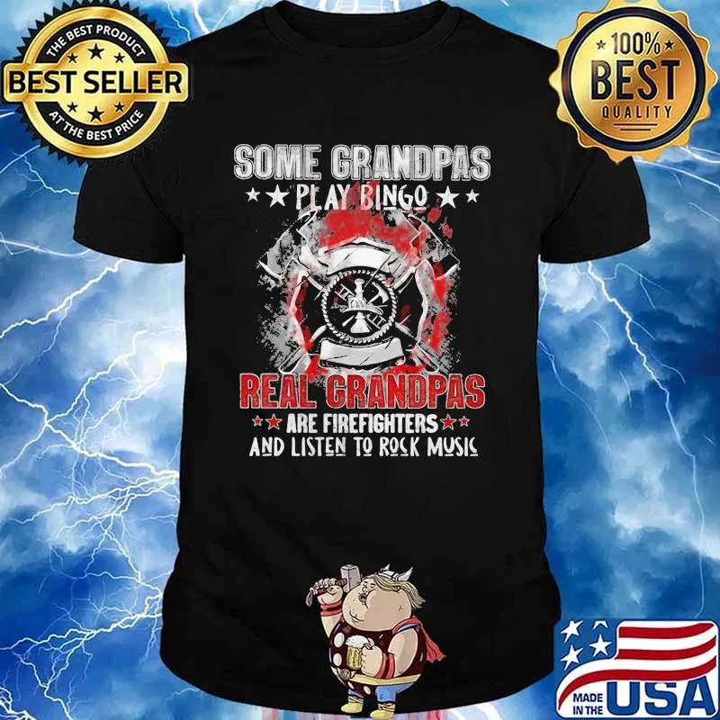Some Grandpas Play Bingo Real Grandpas Are FireFighter And Listen To Rock Music Shirt