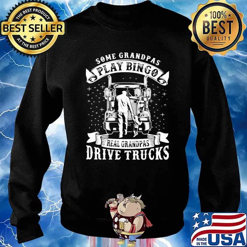 Some Grandpas Play Bingo Real Grandpas Drive Trucks Shirt Sweater
