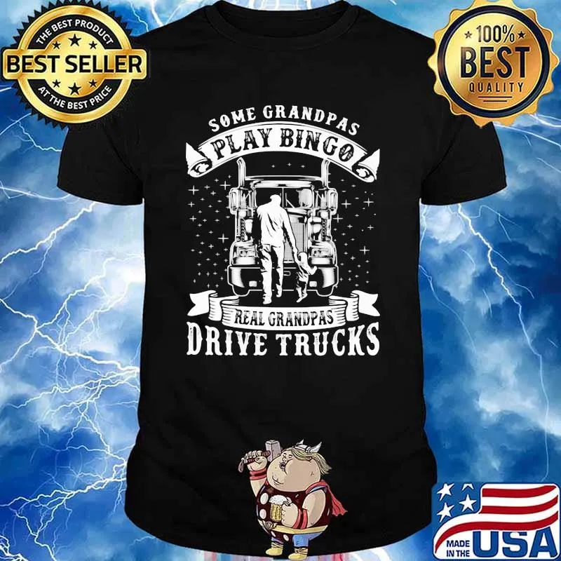 Some Grandpas Play Bingo Real Grandpas Drive Trucks Shirt