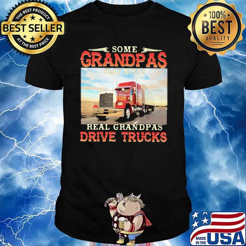 Some Grandpas Play Bingo Rreal Grandpas Drive Trucks Shirt
