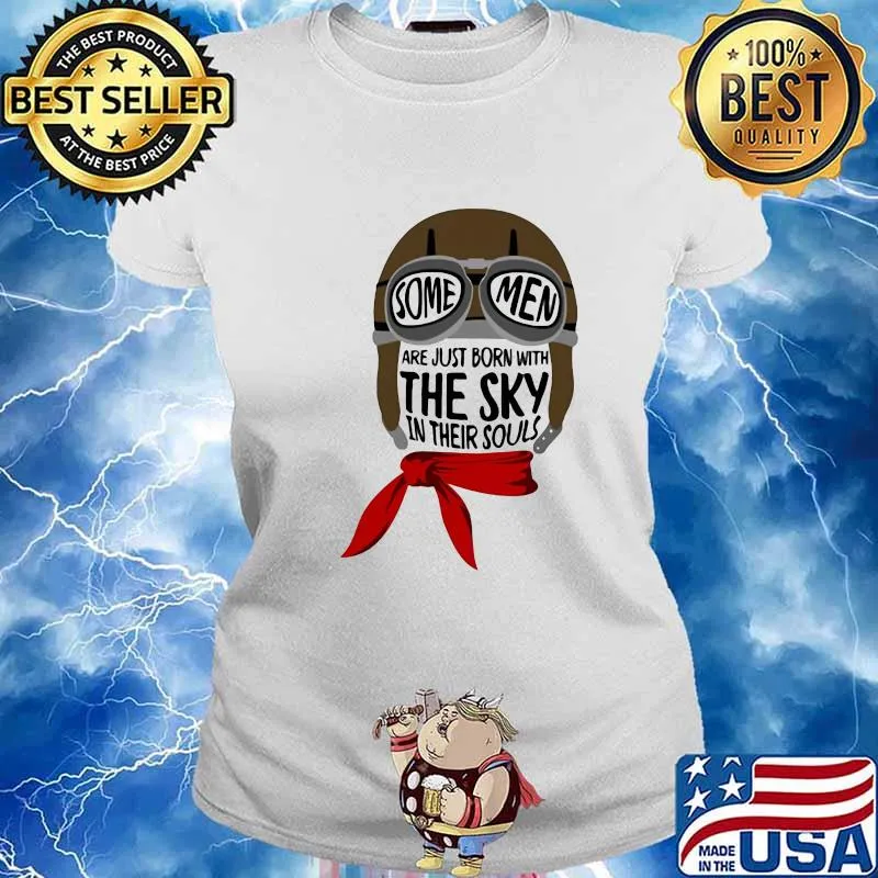 Some Men Are Just Born With THe Sky In Their Soul Shirt Ladies tee
