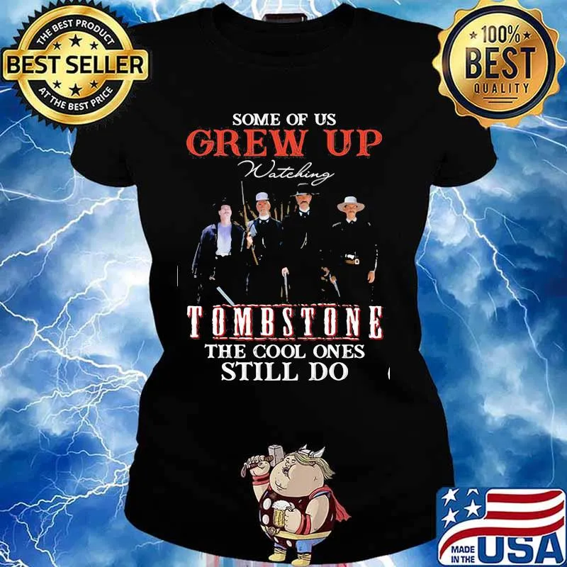 Some Of Us Grew Up Tombstone The Cool Ones Still Do Shirt Ladies tee