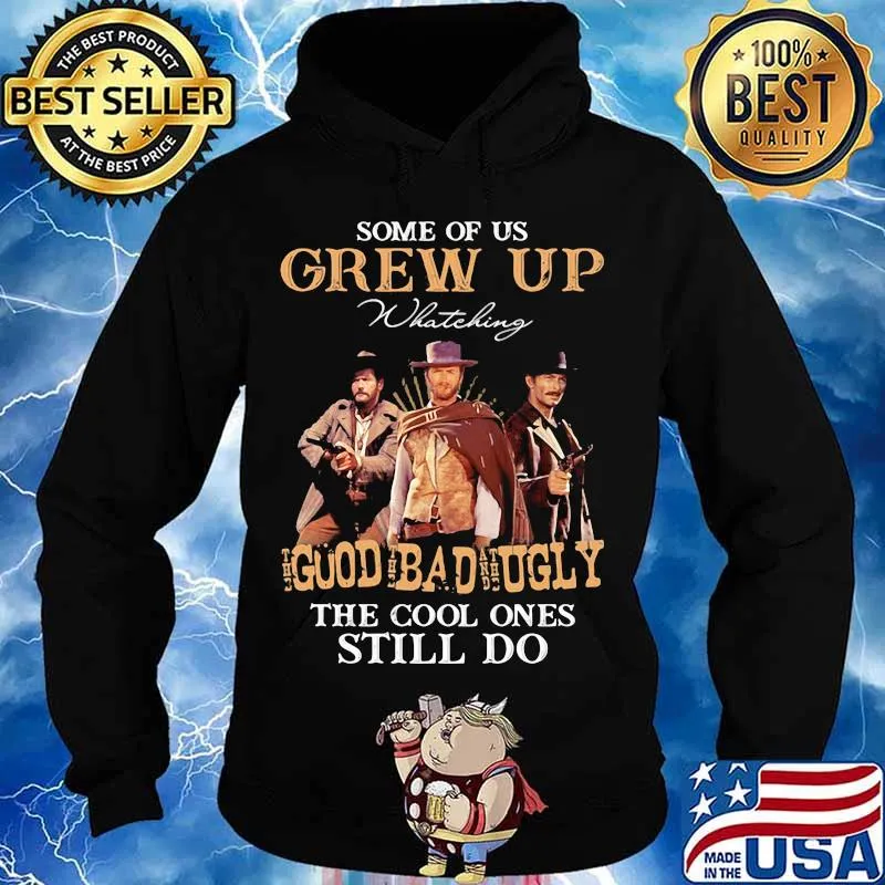 Some Of Us Grew Up Whateking Goud Bad Ugly The Cool Ones Still Do Shirt Hoodie