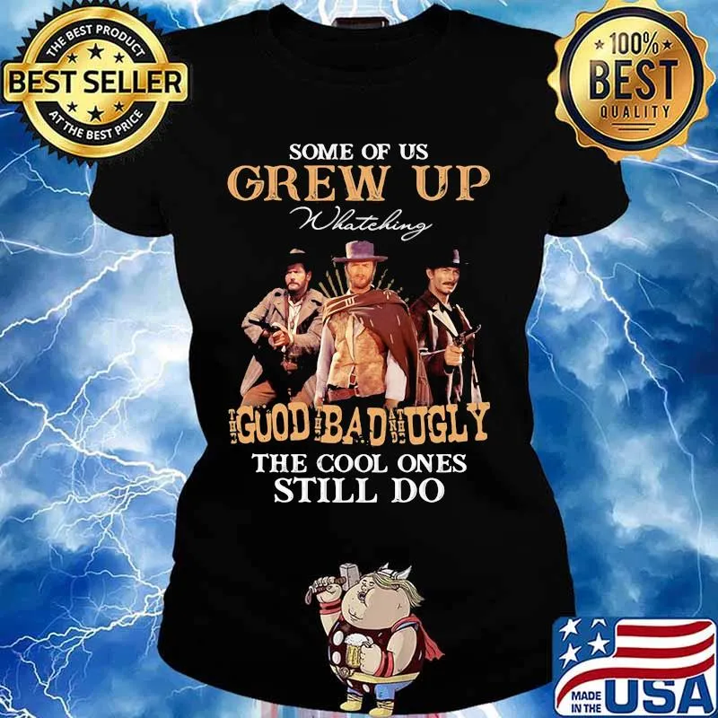 Some Of Us Grew Up Whateking Goud Bad Ugly The Cool Ones Still Do Shirt Ladies tee