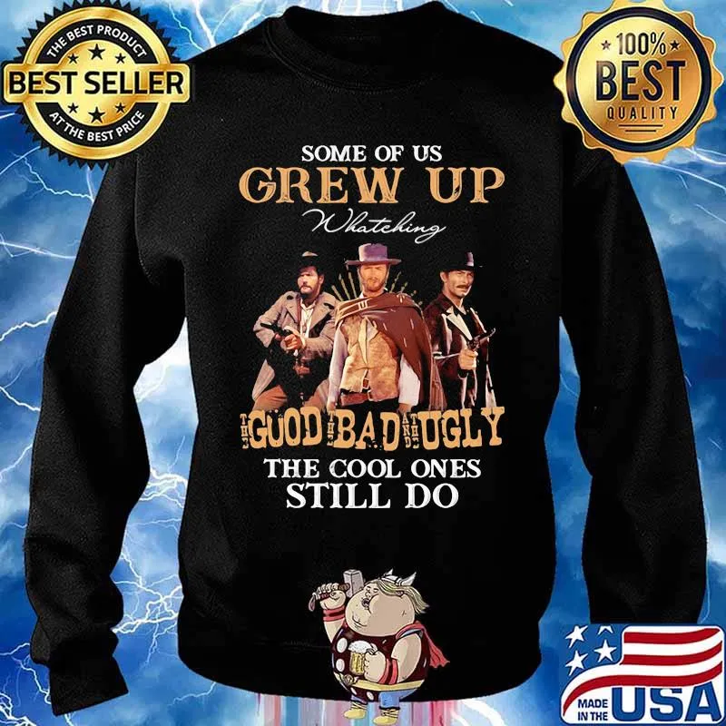 Some Of Us Grew Up Whateking Goud Bad Ugly The Cool Ones Still Do Shirt Sweater