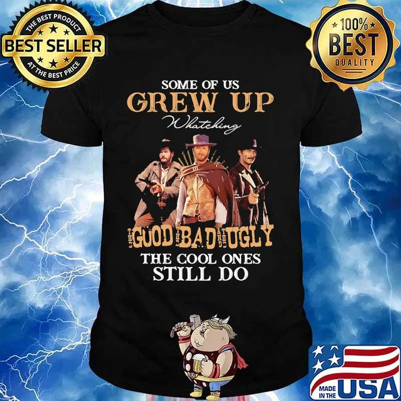 Some Of Us Grew Up Whateking Goud Bad Ugly The Cool Ones Still Do Shirt
