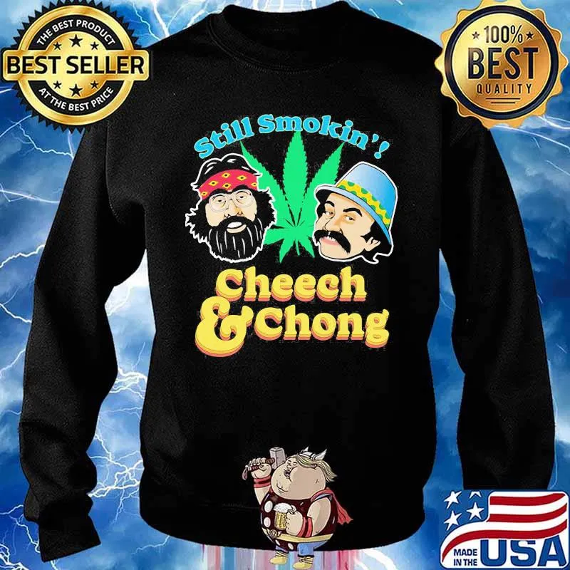 Still Smoking Cheech Chong Cannabis Shirt Sweater