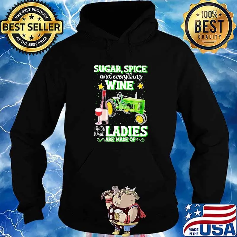 Sugar Spice And Everything Wine That’s What Ladies Are Made Of Truck Shirt Hoodie