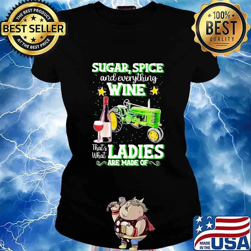 Sugar Spice And Everything Wine That’s What Ladies Are Made Of Truck Shirt Ladies tee