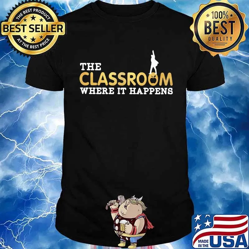 The Classroom Where It Happens Shirt